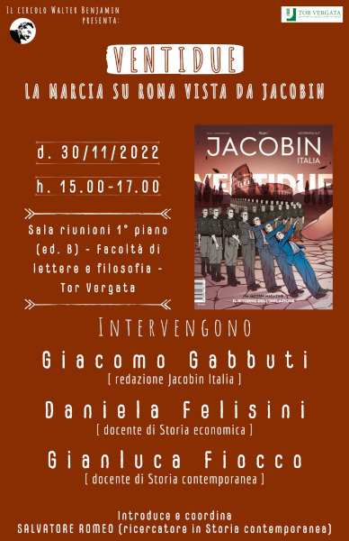 VENTIDUE – LA MARCIA SU ROMA VISTA DA JACOBIN – D. 30-11-2022 ORE 15.00 – 17.00 – Sala Riunioni 1° Piano (ed. B) – Facoltà di Lettere e Filosofia Tor Vergata