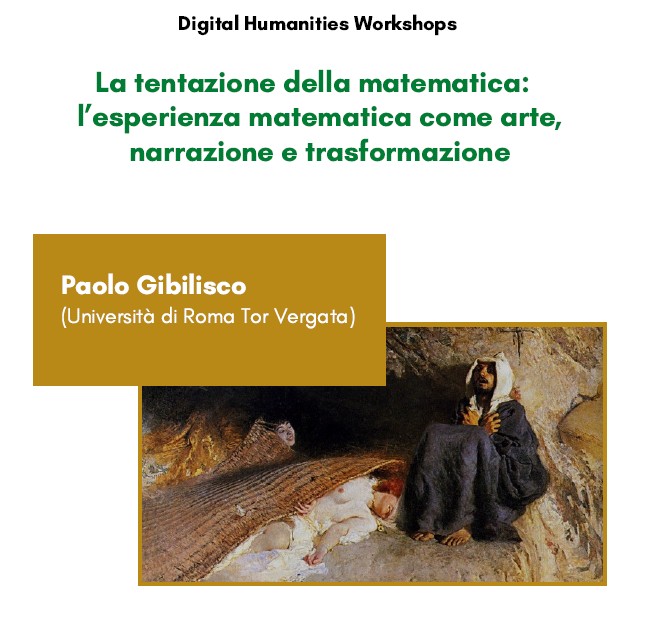 Digital Humanities Workshops “La tentazione della matematica: l’esperienza matematica come arte,narrazione e trasformazione”