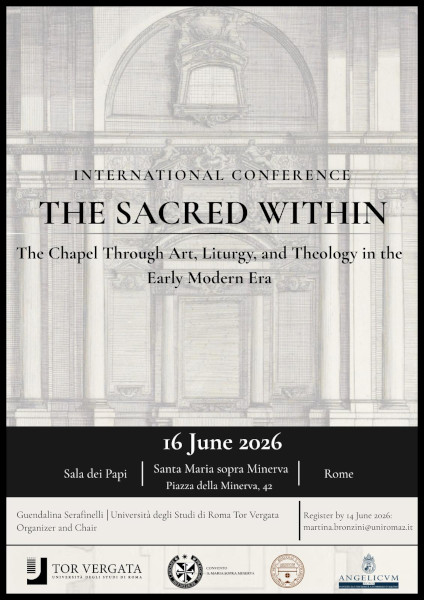 INTERNATIONAL CONFERENCE – THE SACRED WITHIN – The Chapel Through Art, Liturgy, and Theology in the Early Modern Era – 16 June 2026